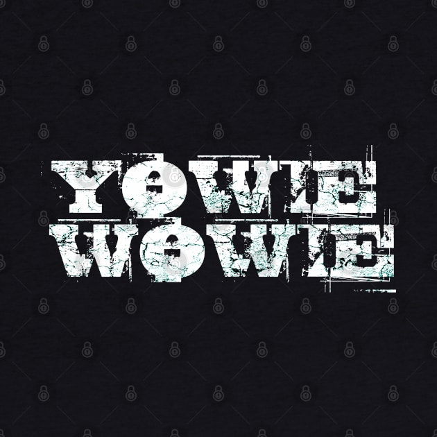 YOWIE WOWIE by OFFblack